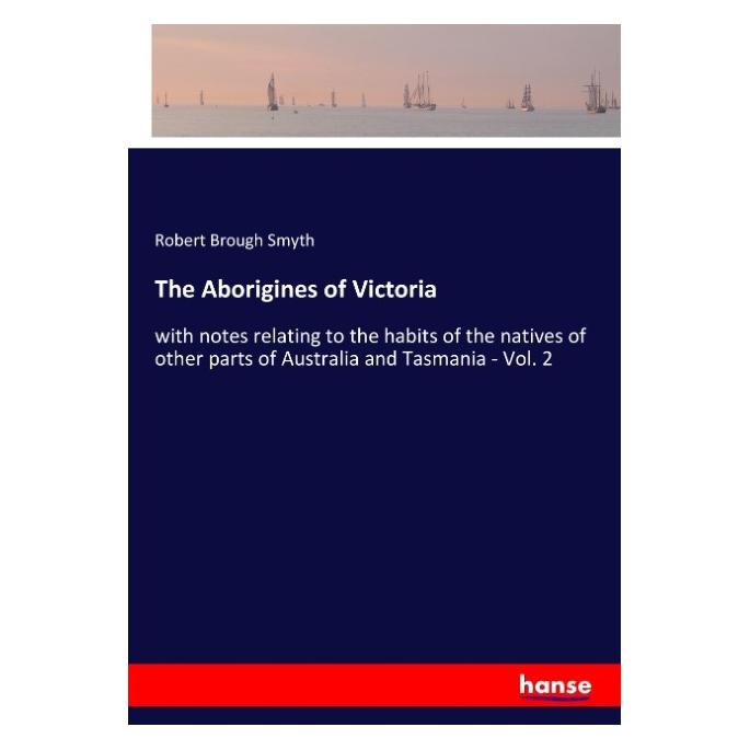 Hansebooks The Aborigines of Victoria (Englisch, Softcover, Robert Brough Smyth) (57124400)