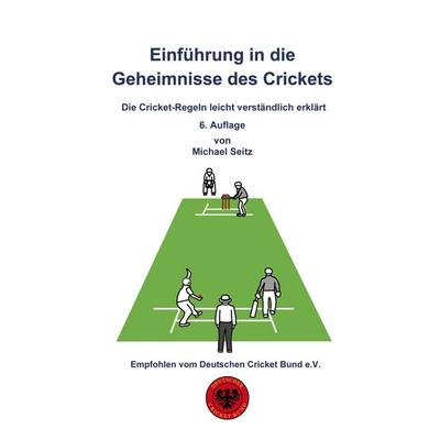 Einführung in die Geheimnisse des Crickets, Taschenbuch von Michael Seitz, BoD – Books on Demand, 978-3-7519-7076-1