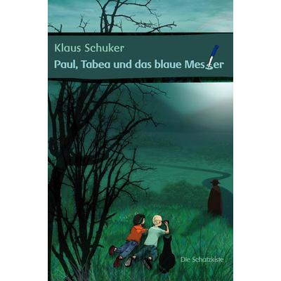 Paul, Tabea und das blaue Messer, Taschenbuch von Klaus Schuker, Buch & media, 978-3-86906-121-4