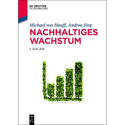 Nachhaltiges Wachstum, Taschenbuch von Michael Hauff,Andrea Jörg, De Gruyter Mouton, 978-3-11-042831-5
