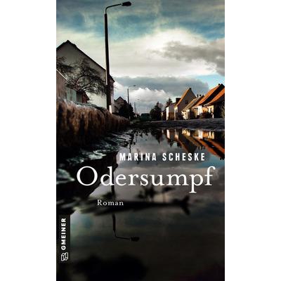 Odersumpf, Taschenbuch von Marina Scheske, Gmeiner-Verlag, 978-3-8392-0066-7