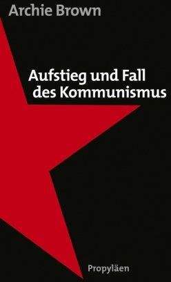 Archie Brown - Aufstieg und Fall des Kommunismus - Preis vom 11.10.2026 15:43:13 h