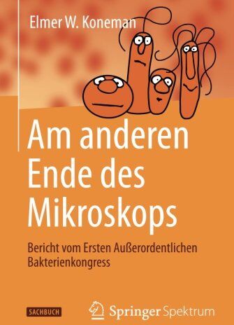 Koneman, Elmer W. - Am anderen Ende des Mikroskops: Bericht vom Ersten Außerordentlichen Bakterienkongress - Preis vom 18.10.2026 15:28:09 h