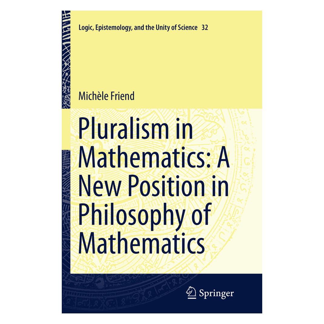 Springer Pluralism in Mathematics: A New Position in Philosophy of Mathematics (Englisch, Softcover, Michèle Friend) (55835560)