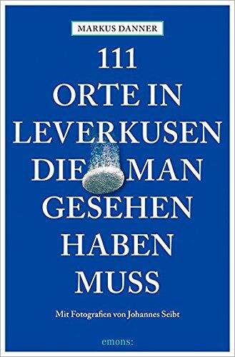 Markus Danner - 111 Orte in Leverkusen, die man gesehen haben muss - Preis vom 30.09.2026 22:30:23 h