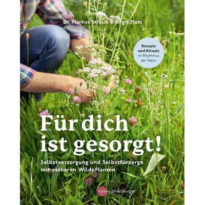 Für dich ist gesorgt!, Taschenbuch von Markus Strauss,Birgit Matz, Nymphenburger in der Franckh-Kosmos Verlags-GmbH & Co. KG, 978-3-96860-046-8