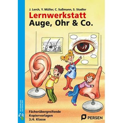 Lernwerkstatt Auge, Ohr & Co., Set von J. Lerch,Y. Müller,C. Sussmann,S. Stadler, Persen Verlag in der AAP Lehrerwelt GmbH, 978-3-8344-0357-5