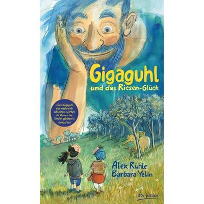 Gigaguhl und das Riesen-Glück, Gebundene Ausgabe von Alex Rühle, dtv, 978-3-423-76286-1