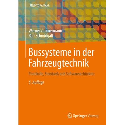 Bussysteme in der Fahrzeugtechnik, Gebundene Ausgabe von Werner Zimmermann,Ralf Schmidgall, Springer Fachmedien Wiesbaden GmbH