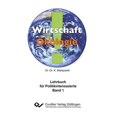 Wirtschaft und Ökologie, Taschenbuch von Karl-Heinz Marquardt, Cuvillier Verlag, 978-3-95404-530-3