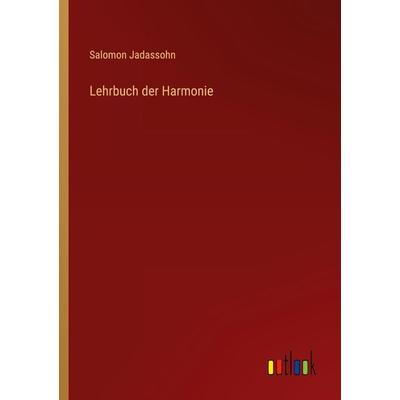 Lehrbuch der Harmonie, Taschenbuch von Salomon Jadassohn, Outlook, 978-3-368-23606-9