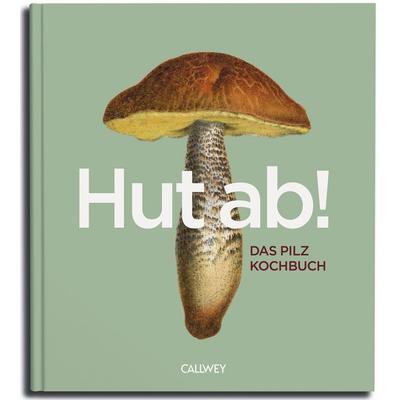 HUT AB!, Gebundene Ausgabe von Martin H. Lorenz, Callwey, 978-3-7667-2941-5