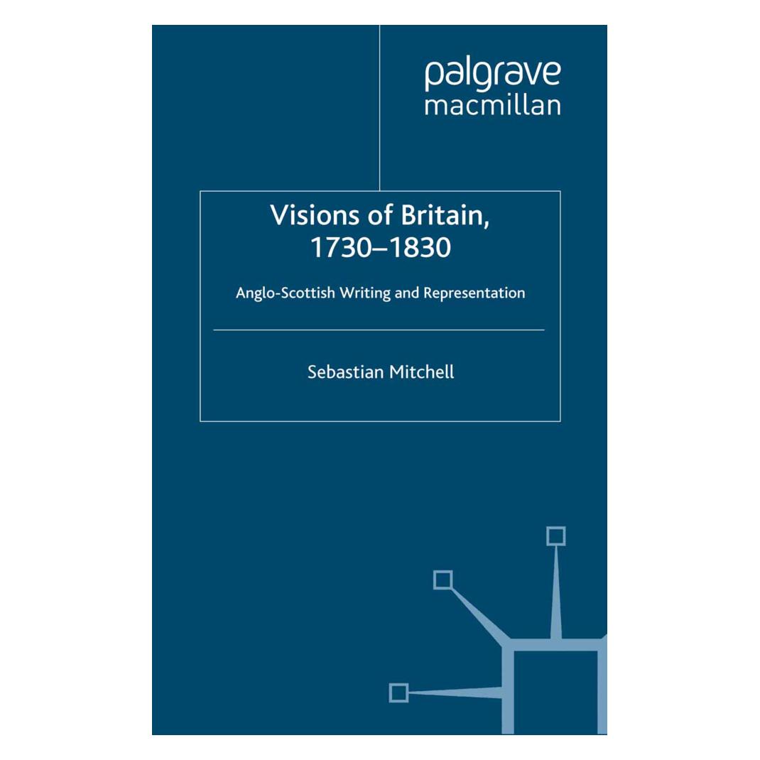 Springer Visions of Britain, 1730-1830 (Englisch, Softcover, Sebastian Mitchell) (55823031)