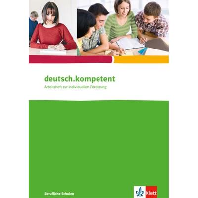 deutsch.kompetent. für berufliche Schulen, Taschenbuch von , Klett Schulbuchverlag, 978-3-12-803704-2