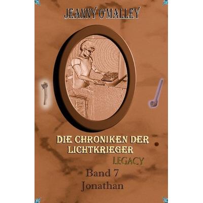 Die Chroniken der Lichtkrieger / Die Chroniken der Lichtkrieger Legacy, Taschenbuch von Jeanny O'Malley; Epubli, 978-3-7584-2208-9