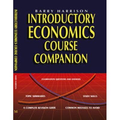 Introductory Economics Course Companion, Taschenbuch von Barry Harrison, Macmillan Education Elt, 978-0-333-57913-8