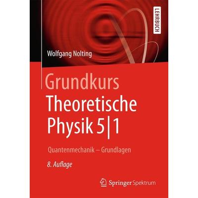 Grundkurs Theoretische Physik 5/1, Taschenbuch von Wolfgang Nolting, Springer Berlin, 978-3-642-25402-4