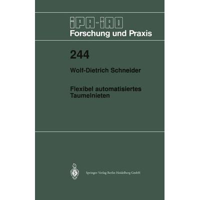 Flexibel automatisiertes Taumelnieten, Taschenbuch von Wolf-Dieter Schneider, Springer Berlin, 978-3-540-62654-1