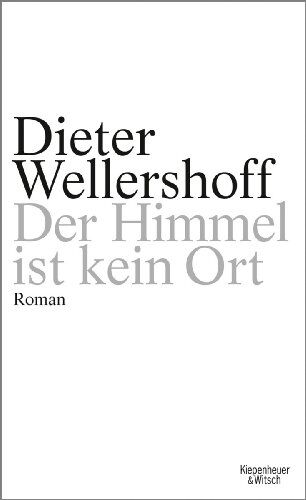 Dieter Wellershoff - Der Himmel ist kein Ort: Roman - Preis vom 04.10.2026 03:51:26 h