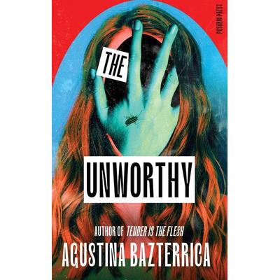 The Unworthy, Taschenbuch von Agustina Bazterrica, Pushkin Press, 978-1-80533-314-2