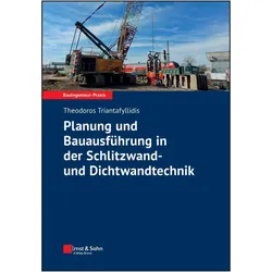 Planung und Bauausführung in der Schlitzwand- und Dichtwandtechnik, Fachbücher von Theodoros Triantafyllidis