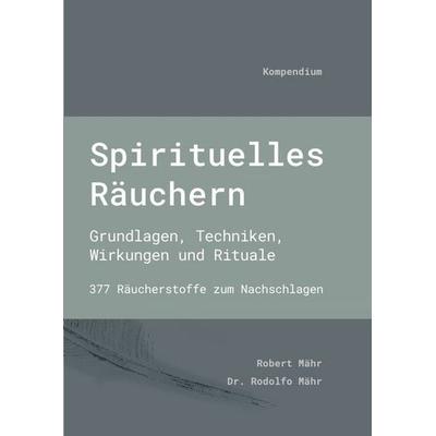 Spirituelles Räuchern, Taschenbuch von Rodolfo Mähr, Epubli, 978-3-7467-7821-1