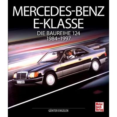 Mercedes-Benz E-Klasse, Gebundene Ausgabe von Günter Engelen, Motorbuch Verlag, 978-3-613-03867-7