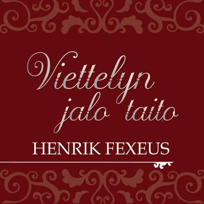 Viettelyn jalo taito - Henrik Fexeus, Audio, 9789177618805