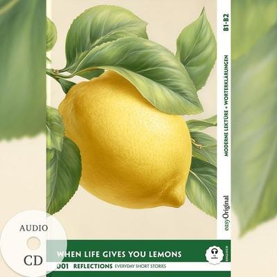 When Life Gives You Lemons - Reflections: 10 Everyday Short Stories vol. 001 - B1-B2 (+ Audio-CD), Set von Mabel Kemp, EasyOriginal Verlag,
