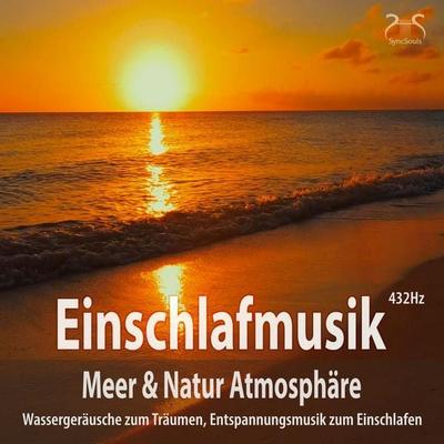 Einschlafmusik (432Hz) Meer Natur Atmosphäre: Wassergeräusche zum Träumen - Torsten Abrolat, Audio, 4066004647197
