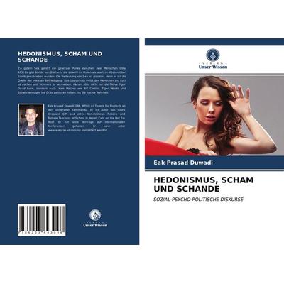 Hedonismus, Scham und Schande, Taschenbuch von Eak Prasad Duwadi, Verlag Unser Wissen, 978-620-3-69309-6