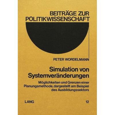 Simulation von Systemveränderungen, Taschenbuch von Peter Wordelmann, Peter Lang AG, Internationaler Verlag der Wissenschaften, 978-3-261-02443-5