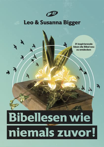Leo Bigger - Bibellesen wie niemals zuvor!: 31 inspirierende Ideen die Bibel neu zu entdecken - Preis vom 12.10.2026 11:37:12 h