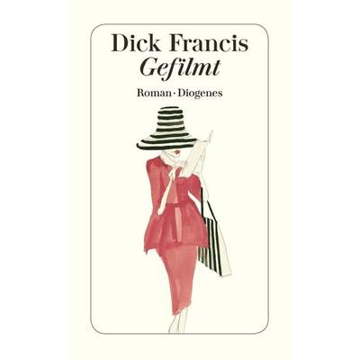 Gefilmt, Taschenbuch von Dick Francis, Diogenes Verlag AG, 978-3-257-22656-0