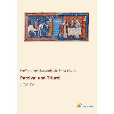Parzival und Titurel, Taschenbuch von Wolfram Eschenbach, Literaricon, 978-3-96506-067-8