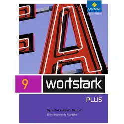 wortstark 9.SprachLeseBuch. Differenzierende Allgemeine Ausgabe, Schulbücher von Irmgard Ehls, Heiderose Lange, Simone Depner, Fritz Wiesmann, Irmgard Honnef-Becker, Gerd Ludwig, Eleonore Preuss