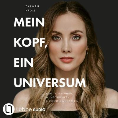 Mein Kopf, ein Universum - von Carmushka - Carmen Kroll,Carmushka, Audio, 9783754015544