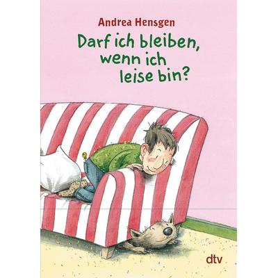 Darf ich bleiben, wenn ich leise bin?, Taschenbuch von Andrea Hensgen, dtv, 978-3-423-70816-6