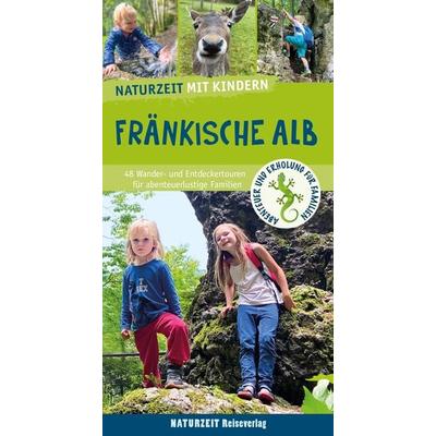 Naturzeit mit Kindern: Fränkische Alb, Taschenbuch von Lisa Edelhäusser, Naturzeit Reiseverlag, 978-3-944378-35-0