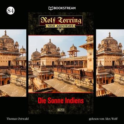 Rolf Torring - Neue Abenteuer, Folge 84: Die Sonne Indiens - Thomas Ostwald, Audio, 9783991357834