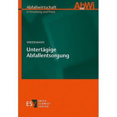 Untertägige Abfallentsorgung, Taschenbuch von Hartmut Ulf Wiedemann, Erich Schmidt Verlag, 978-3-503-24092-0