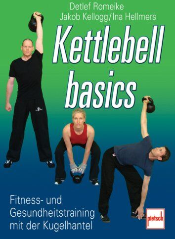 Detlef Romeike - Kettlebell basics: Fitness- und Gesundheitstraining mit der Kugelhantel - Preis vom 07.10.2026 11:45:10 h