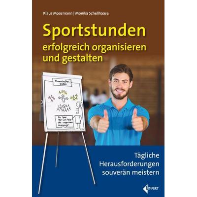Sportstunden erfolgreich organisieren und gestalten, Taschenbuch von Klaus Moosmann,Monika Schellhaase, Limpert, 978-3-7853-1966-6
