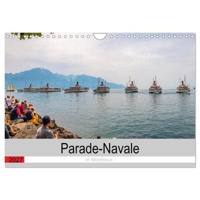 Parade-Navale in Montreux (Wandkalender 2027 DIN A4 quer), CALVENDO Monatskalender