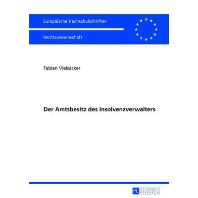 Der Amtsbesitz des Insolvenzverwalters, Taschenbuch von Fabian Vielsäcker, Peter Lang GmbH, Internationaler Verlag der Wissenschaften,