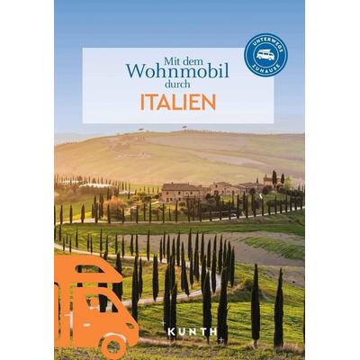 KUNTH Mit dem Wohnmobil durch Italien, Taschenbuch von Susanne Lipps,Kunth Verlag, Kunth Verlag, 978-3-96965-241-1