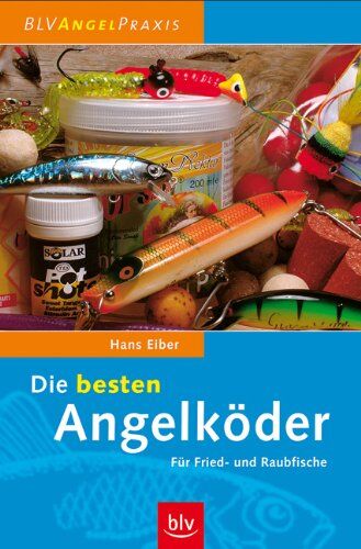 Hans Eiber - Die besten Angelköder: Für Fried- und Raubfische - Preis vom 18.10.2026 15:28:09 h