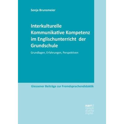Interkulturelle Kommunikative Kompetenz im Englischunterricht der Grundschule, Taschenbuch von Sonja Brunsmeier, Narr Francke Attempto,