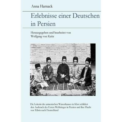 Erlebnisse einer Deutschen in Persien, Taschenbuch von Anna Harnack, Epubli, 978-3-7529-7456-0