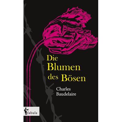 Die Blumen des Bösen, Gebundene Ausgabe von Charles Baudelaire, Fabula, 978-3-95855-338-5